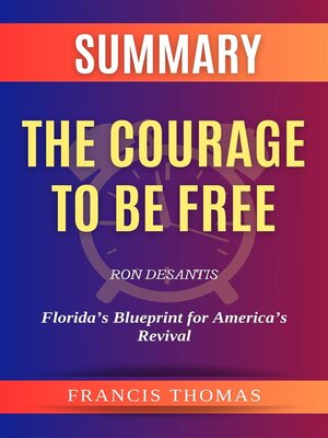 cover image of Summary of the Courage to be Free by Ron DeSantis -Florida's Blueprint for America's Revival